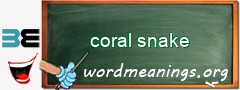 WordMeaning blackboard for coral snake